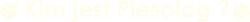 kim jest piesolog
